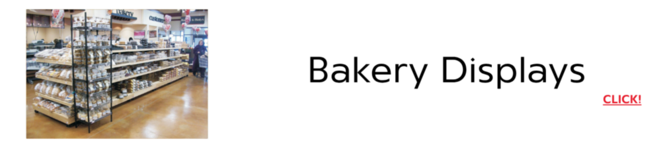 Attract customers with our top-notch bakery display solutions. Showcase your bakery items in the most enticing and visually appealing way possible with our bakery fixtures.